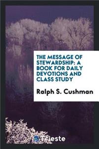 The Message of Stewardship: A Book for Daily Devotions and Class Study