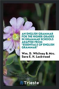 An English Grammar for the Higher Grades in Grammar Schools