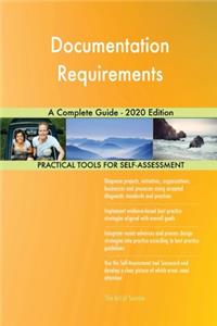 Documentation Requirements A Complete Guide - 2020 Edition