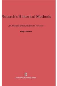 Plutarch's Historical Methods: An Analysis of the Mulierum Virtues