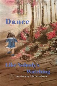 Dance Like Nobody's Watching