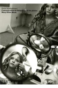 Mary Ellen Mark: Entre Bambalinas (Seen Behind the Seen) (Spanish Edition)