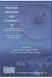 Nuclear Structure and Dynamics '09