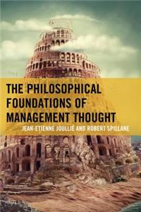 Philosophical Foundations of Management Thought