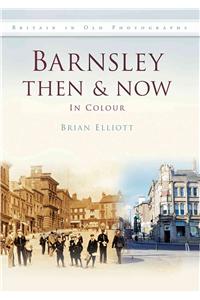 Barnsley Then & Now