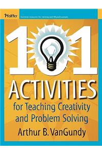 101 Activities for Teaching Creativity and Problem Solving