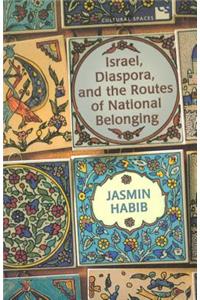 Israel, Diaspora, and the Routes of National Belonging