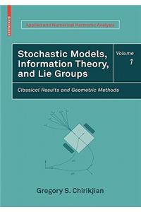 Stochastic Models, Information Theory, and Lie Groups, Volume 1