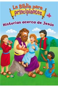 Biblia Para Principiantes - Historias Acerca de Jesús