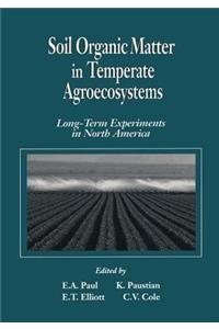 Soil Organic Matter in Temperate Agroecosystemslong Term Experiments in North America