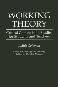 Working Theory: Critical Composition Studies for Students and Teachers