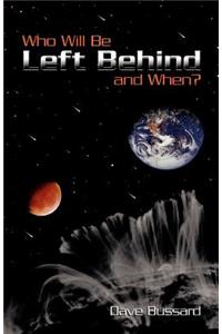 Who Will Be Left Behind and When