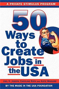 50 Ways to Create Jobs in the USA