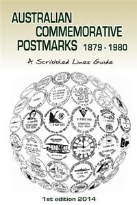 Australian Commemorative Postmarks 1879-1980: A Scribbled Lines Guide