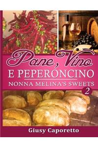 Pane, Vino E PEPERONCINO Nonna Melina's Sweets