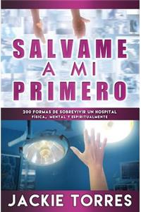 Salvame a mi Primero