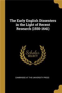 Early English Dissenters in the Light of Recent Research (1550-1641)