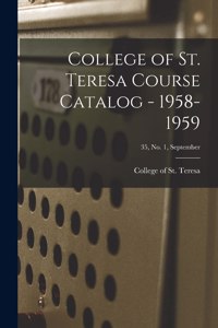 College of St. Teresa Course Catalog - 1958-1959; 35, No. 1, September