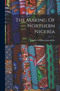 Making Of Northern Nigeria