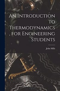 Introduction to Thermodynamics, for Engineering Students