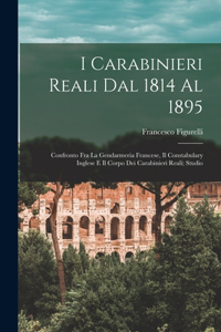 I Carabinieri Reali Dal 1814 Al 1895