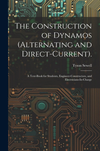 Construction of Dynamos (Alternating and Direct-Current).