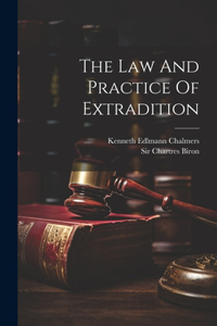 Law And Practice Of Extradition