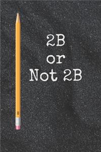 2B Or Not 2B