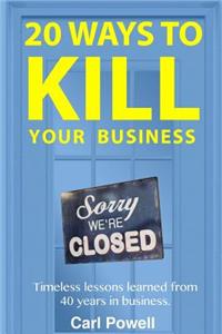 20 Ways to Kill Your Business