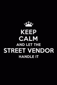 Keep Calm and Let the Street Vendor Handle It