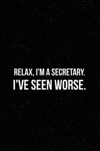Relax I'm a secretary. I've seen worse