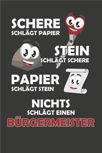 Schere Schlägt Papier - Stein schlägt Schere - Papier schlägt Stein - Nichts schlägt einen Bürgermeister