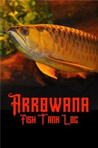 Arrowana Fish Tank Log
