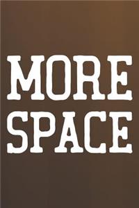 More Space