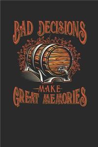 Bad Decisions Make Great Memories