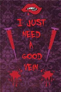 I Just Need A Good Vein