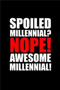 Spoiled Millennial? NOPE! Awesome Millennial!