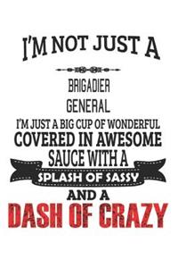 I'm Not Just A Brigadier General