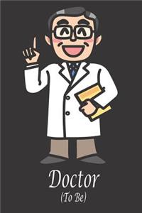 Doctor (To Be)