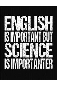 English Is Important But Science Is Importanter