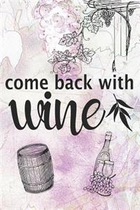 Come Back With Wine