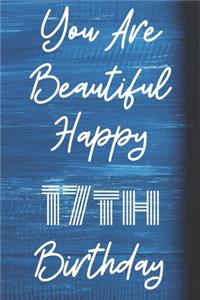 You Are Beautiful Happy 17th Birthday