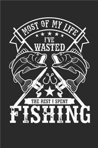 Most of my Life wasted the rest i spent Fishing