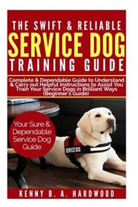 The Swift & Reliable Service Dog Training Guide