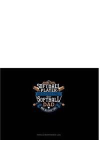 Behind Every Softball Player Who Believes in Himself Is a Softball Dad Who Believed First