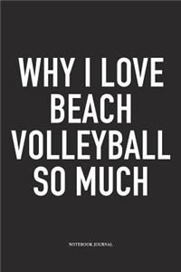Why I Love Beach Volleyball So Much