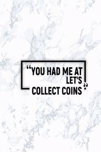 You Had Me at Let's Collect Coins