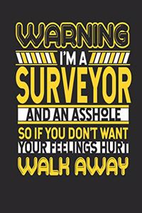 Warning I'm a Surveyor and an Asshole So If You Don't Want Your Feelings Hurt Walk Away