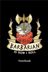 Barbarian Is How I Roll Notebook
