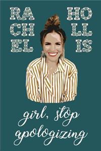 A Rachel Hollis Inspired Girl, Stop Apologizing Journal